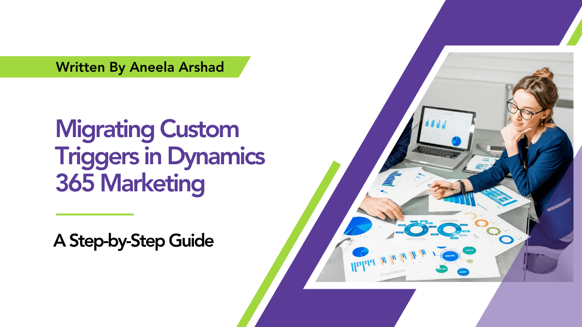 Learn how to migrate custom triggers in Dynamics 365 Marketing for seamless