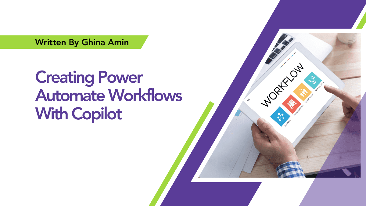 By Ghina Amin Creating Power Automate Workflows With Copilot Power Automate, a versatile