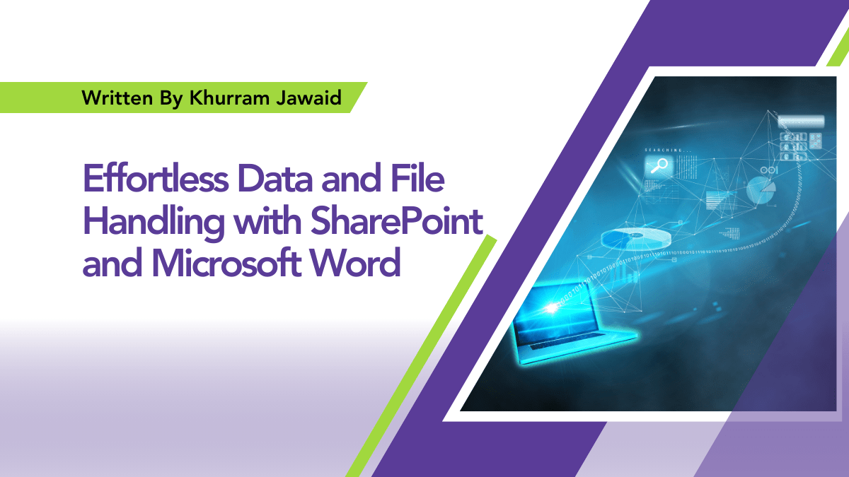 By Khurram Jawaid Effortless Data and FileHandling with SharePointand Microsoft Word As